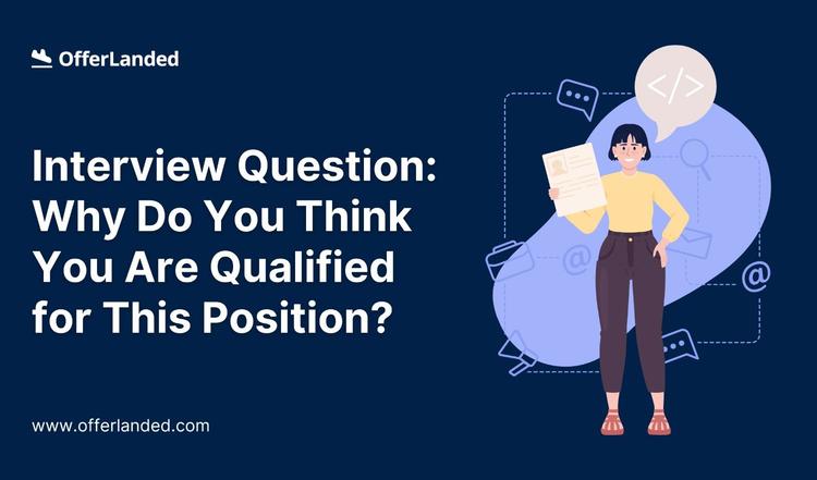 why-do-you-think-you-are-qualified-for-this-position