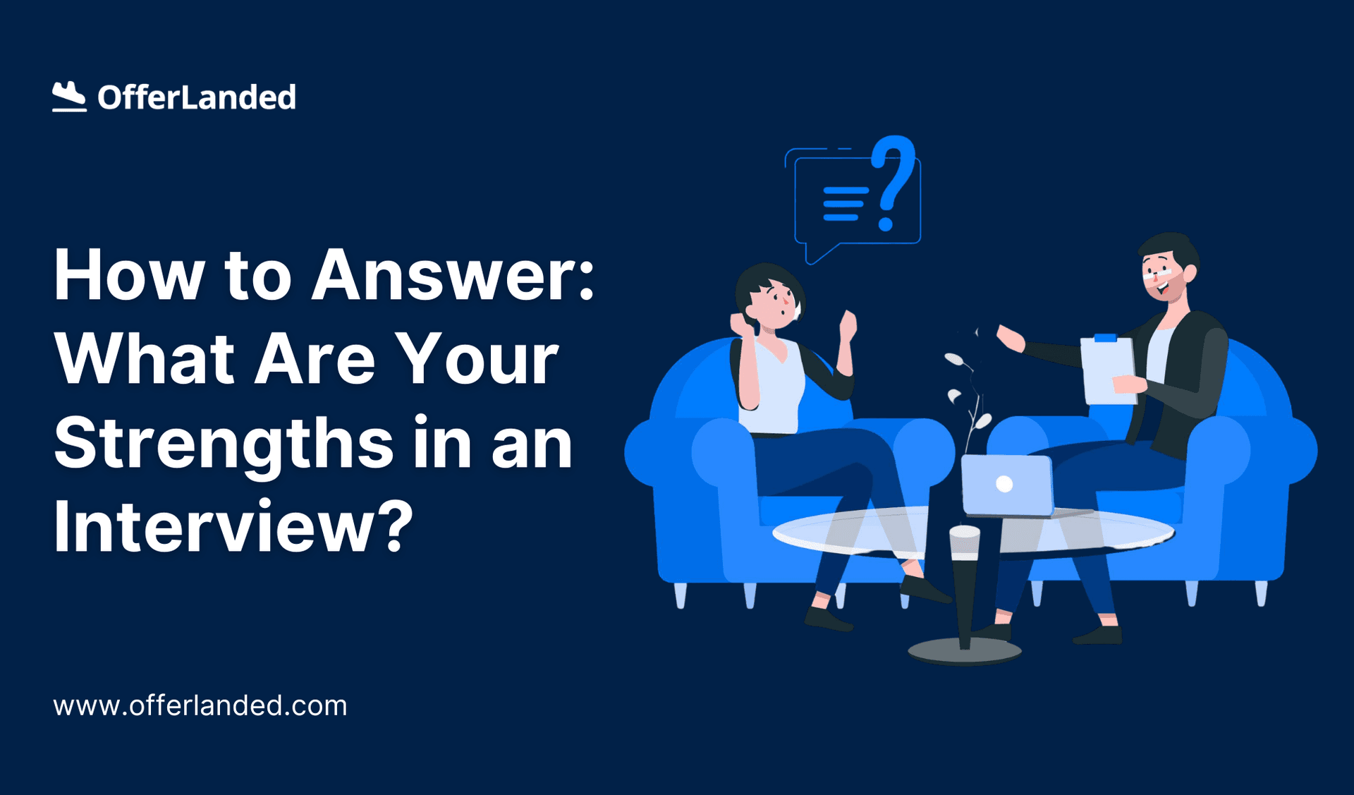 How to Answer: What Are Your Strengths in an Interview?