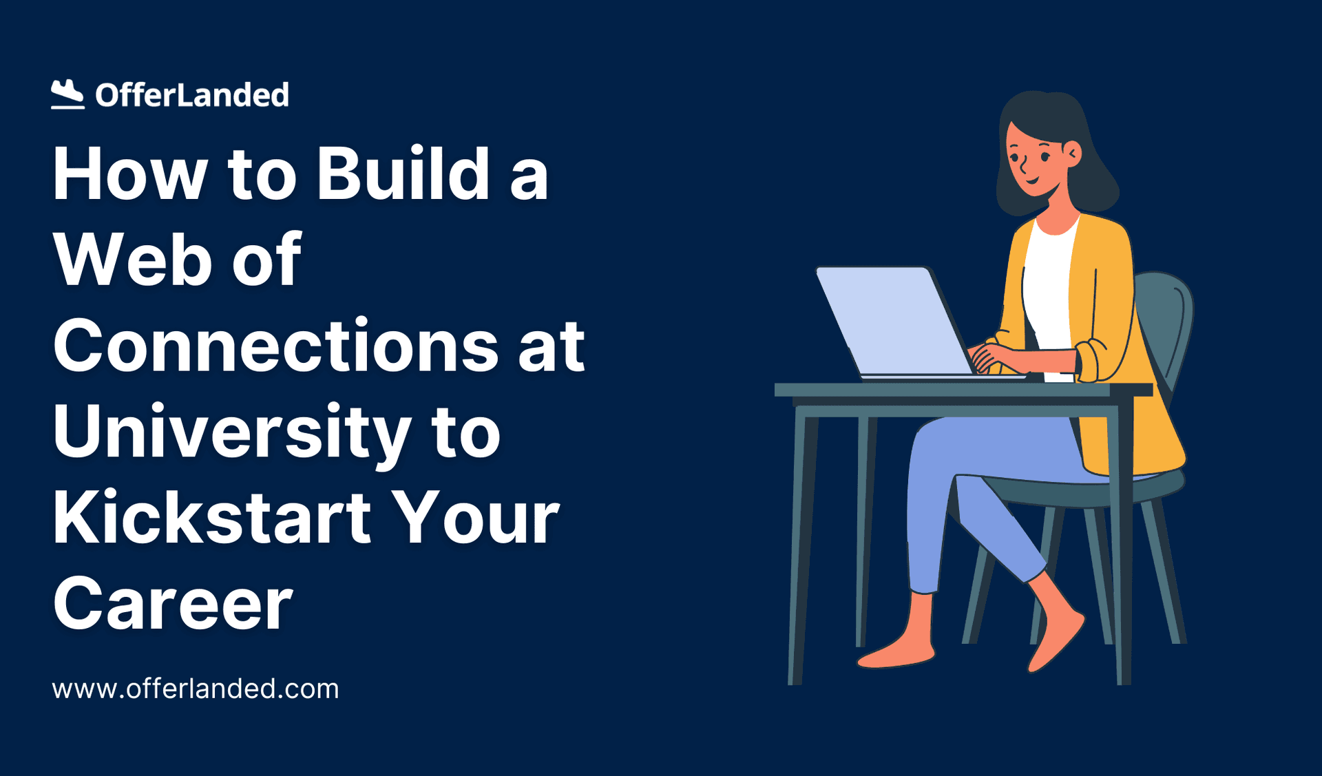 How to Build a Web of Connections at University to Kickstart Your Career