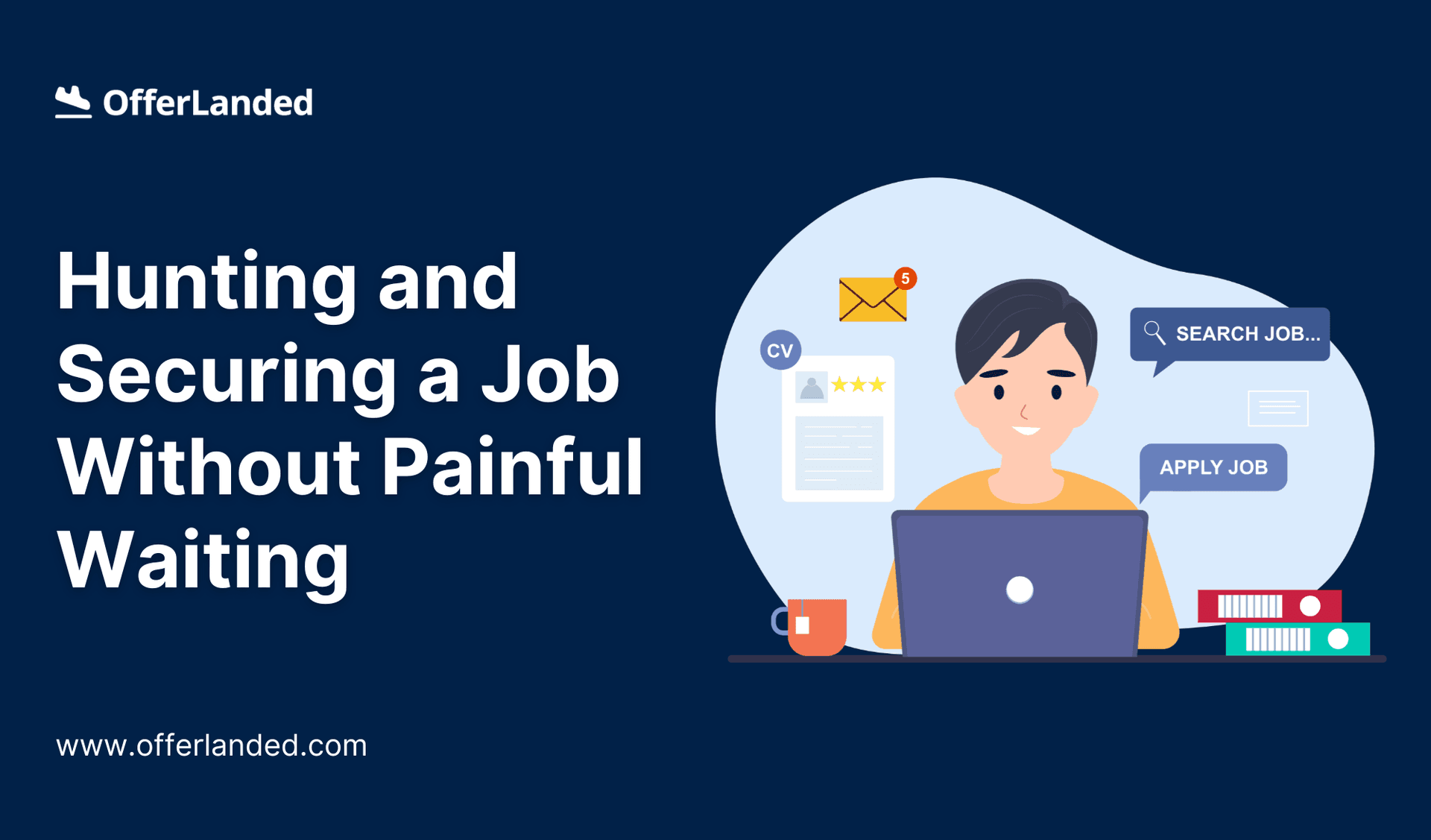 Hunting and Securing a Job Without Painful Waiting